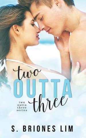 Two Outta Three de S. Briones Lim