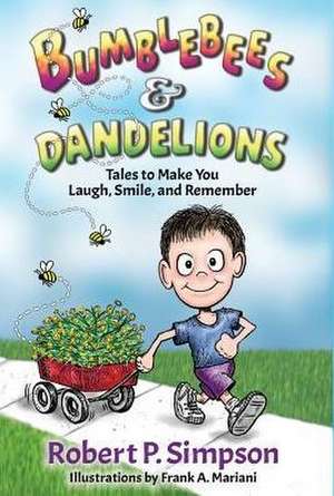 Bumblebees and Dandelions de Robert P Simpson