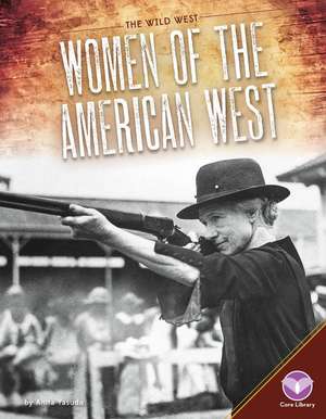 Women of the American West de Anita Yasuda