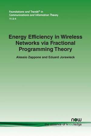 Energy Efficiency in Wireless Networks Via Fractional Programming Theory: Human-Powered Access Technologies de Alessio Zappone