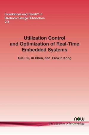 Utilization Control and Optimization of Real-Time Embedded Systems de Xue Liu