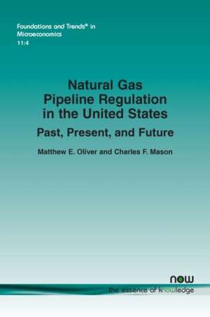 Natural Gas Pipeline Regulation in the United States de Matthew E. Oliver