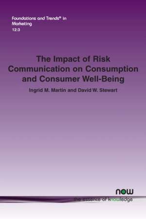 The Impact of Risk Communication on Consumption and Consumer Well-Being de Ingrid M. Martin