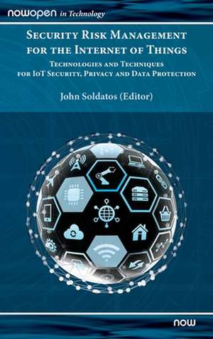 Security Risk Management for the Internet of Things de John Soldatos