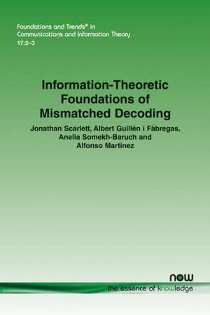 Information-Theoretic Foundations of Mismatched Decoding de Jonathan Scarlett