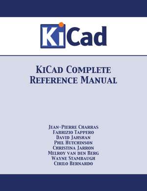 KiCad Complete Reference Manual de Jean-Pierre Charras