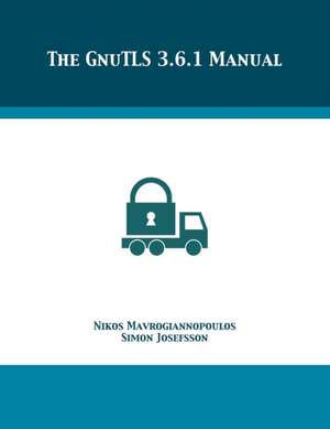 The GnuTLS 3.6.1 Manual de Nikos Mavrogiannopoulos