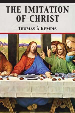 The Imitation of Christ de Thomas À Kempis