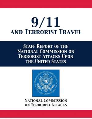 9/11 and Terrorist Travel de National Comm. on Terrorist Attacks