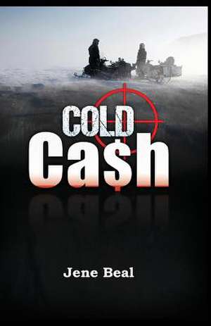 Cold Cash de Jene Beal