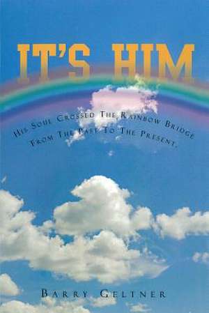 It\'s Him de Barry Geltner