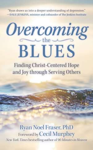 Overcoming the Blues de Ryan Noel Fraser