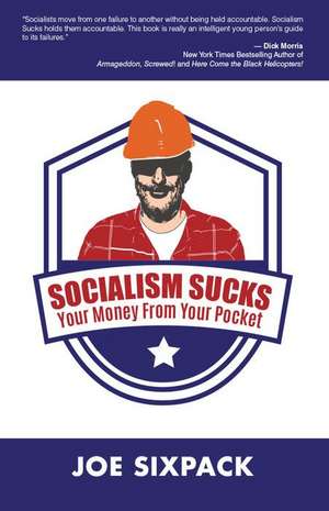 Socialism Sucks Your Money from Your Pocket de Joe Sixpack