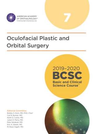 2019-2020 Basic and Clinical Science Course, Section 07: Oculofacial Plastic and Orbital Surgery de American Academy of Ophthalmology