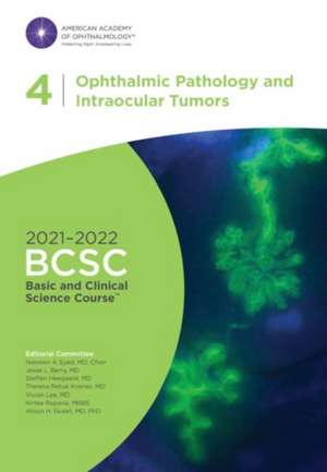 2021-2022 Basic and Clinical Science Course, Section 04: Ophthalmic Pathology and Intraocular Tumors de Nasreen A. Syed