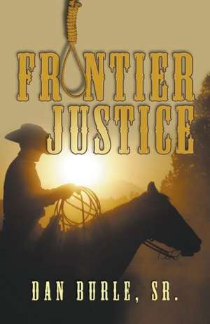 Frontier Justice de Sr. Dan Burle