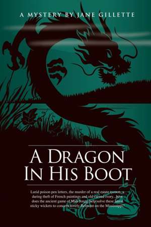 A Dragon in His Boot de Jane Gillette