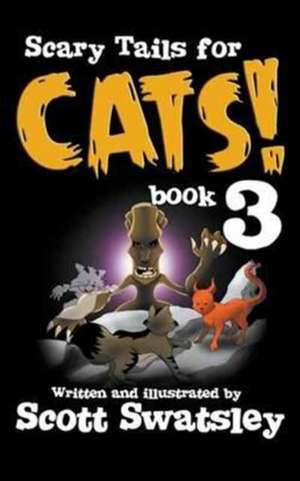 Scary Tails for Cats! (Book 3) de Scott Swatsley