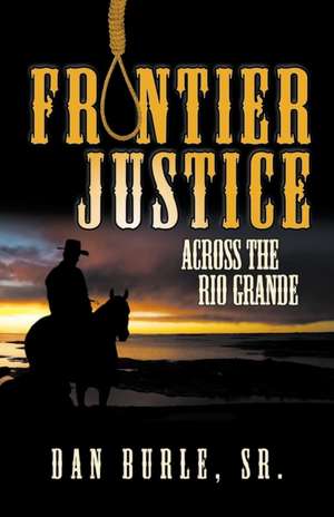 FRONTIER JUSTICE de Dan Burle Sr