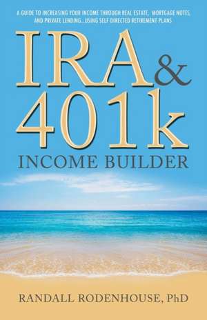 IRA & 401k Income Builder de Randall Rodenhouse