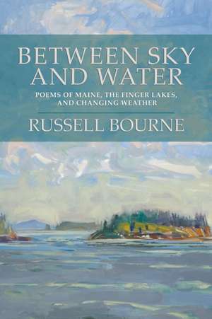 Between Sky and Water de Russell Bourne