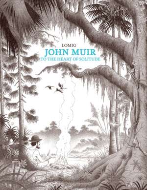 John Muir: To the Heart of Solitude de Lomig