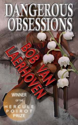 Dangerous Obsessions de Bob Van Laerhoven