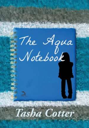 The Aqua Notebook de Tasha Cotter