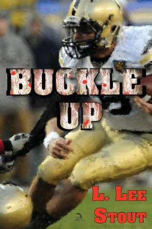 Buckle Up de L. Lee Stout