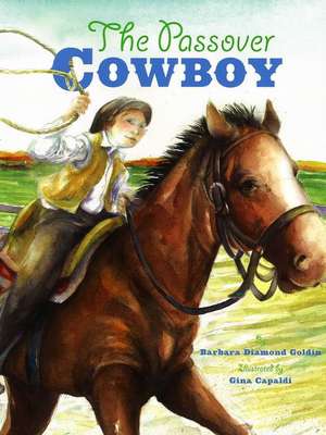 The Passover Cowboy de Barbara Diamond Goldin