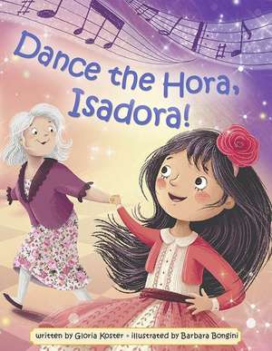 Dance the Hora, Isadora de Gloria Koster