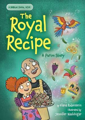 The Royal Recipe: A Purim Story de Elana Rubinstein