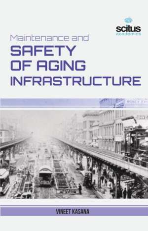 Maintenance and Safety of Aging Infrastructure de Vineet Kasana