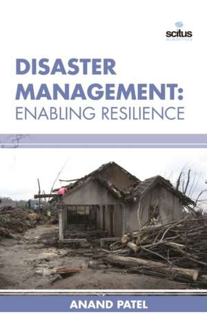 Disaster Management: Enabling Resilience de Anand Patel