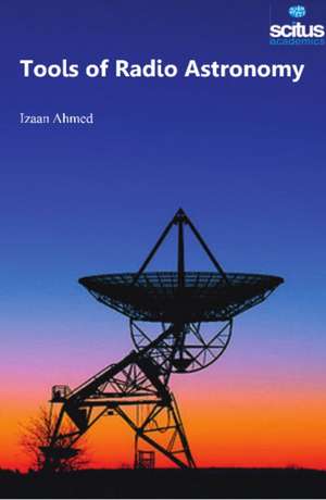 Tools of Radio Astronomy de Izaan Ahmed