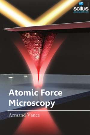 Atomic Force Microscopy de Armand Vance