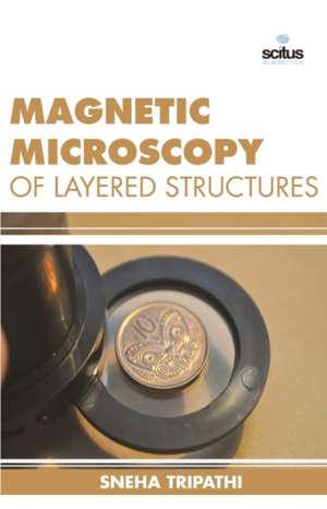 Magnetic Microscopy of Layered Structures de Sneha Tripathi