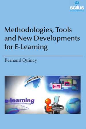 Methodologies, Tools and New Developments for E-Learning de Fernand Qunicy