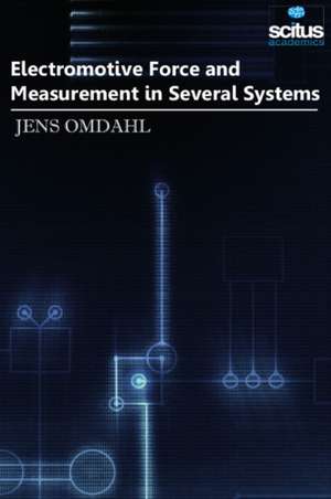 Electromotive Force and Measurement in Several Systems de Jens Omdahl