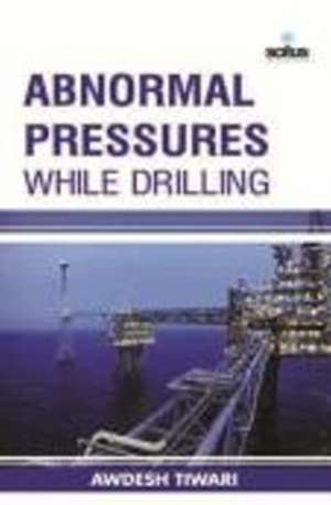 Abnormal Pressures While Drilling de Awdesh Tiwari