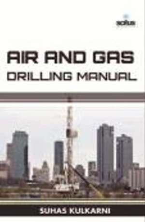 Air & Gas Drilling Manual de Suhas Kulkarni