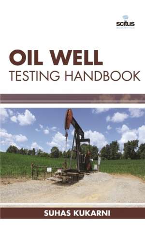 Oil Well Testing Handbook de Suhas Kukarni