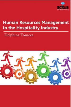 Human Resources Management in the Hospitality Industry de Delphina Fonseca