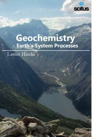 Geochemistry: Earth's System Processes de Lester Hanks