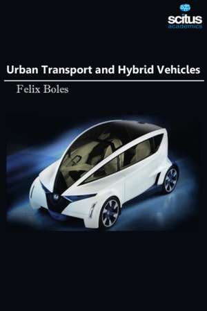 Urban Transport and Hybrid Vehicles de Felix Boles