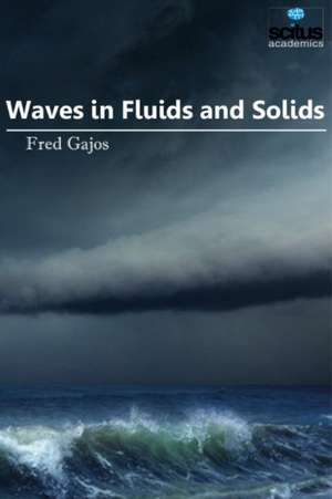 Waves in Fluids & Solids de Fred Gajos