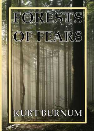 Forest of Fears de Kurt Burnum