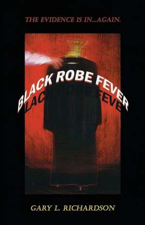 Black Robe Fever de Gary L. Richardson