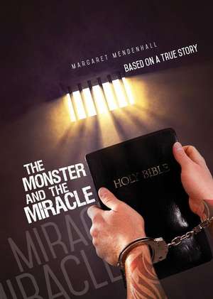 The Monster and the Miracle de Margaret Mendenhall