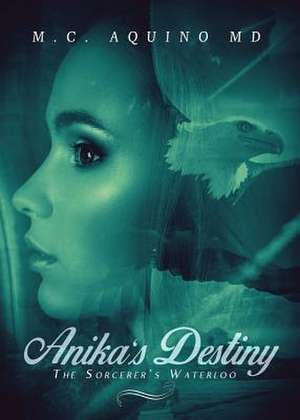 Anika's Destiny de MD M. C. Aquino